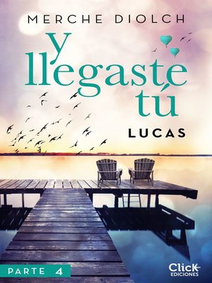 cover image of Y llegaste tú 4. Lucas